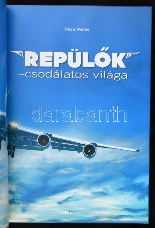 Vida Péter: Repülők csodálatos világa. Debrecen, én., TKK. Kiadói kartonált papírkötés - Image 2
