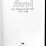Kiszely Gábor: ÁVH. Egy terrorszervezet története. Bp., 2000, Korona Kiadó. Kiadói kartonált papírkötés. - Image 2