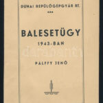 Pálffy Jenő: Dunai Repülőgyár RT. Balesetügy 1943-ban 72p. Rajkai Lajos Pestszenterzsébet. Kiadói papírborítóval