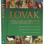 Lovak képes enciklopédiája. Bp., 2011. Alexandra. Kiadói kartonált papírkötésben