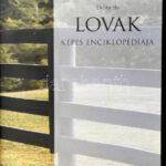 Lovak képes enciklopédiája. Bp., 2011. Alexandra. Kiadói kartonált papírkötésben - Image 2