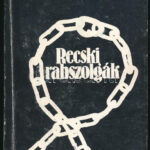 Sulyok László: Recski rabszolgák. Salgótarján, 1990, Tanúltságtétel Alapítvány. Kiadói kopott papírkötés. Az író, Sulyok László (1944-) által Bujdosó Alpár (1935-2021) költő, mérnök, a Magyar Műhely szerkesztője a