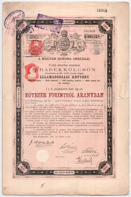 Budapest 1881. 'A Magyar Korona országai - 4%-kal aranyban kamatozó járadékkölcsön' államadóssági kötvény 1000Ft-ról aranyban, szárazpecséttel és bélyegzésekkel, francia nyelvű szelvényekkel T:F nagy szakadások / Hungary /