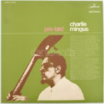 Charlie Mingus - Pre-Bird. Vinyl, LP, Album, Reissue, Stereo. Hollandia,1973. kissé karcos