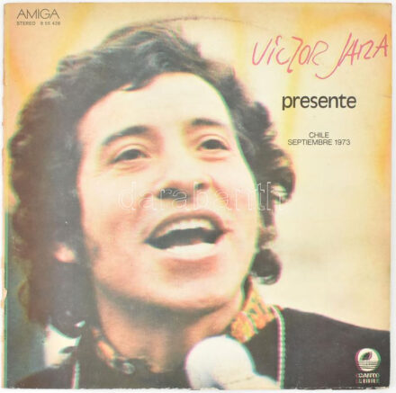 Victor Jara - Presente Chile Septiembre 1973. Vinyl, LP. AMIGA. Német Demokratikus Köztársaság (NDK), 1976. viszonylag jó állapotban