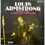 Louis Armstrong - Lucerna-1965 - Lucerna Hall-Prague 1965 - Live. Vinyl, LP, Mono. Panton. Csehszlovákia, 1979. jó állapotban