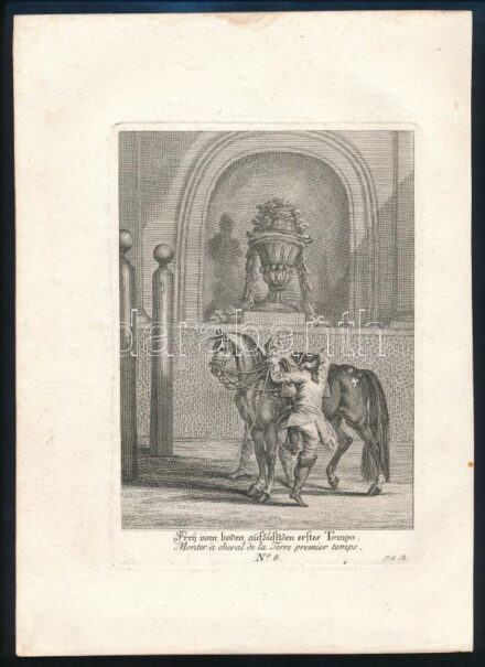 XVIII. század közepe Johann Elias Ridinger (1698-1767): Frey vom Boden aufzusitzen erstes Tempo. Monter á cheval de la Terre premier temps. No. 8. Rézmetszet, papír, jelzett a dúcon, lovas metszet, kis foltokkal, 20x14 cm, papír: 28x20 cm