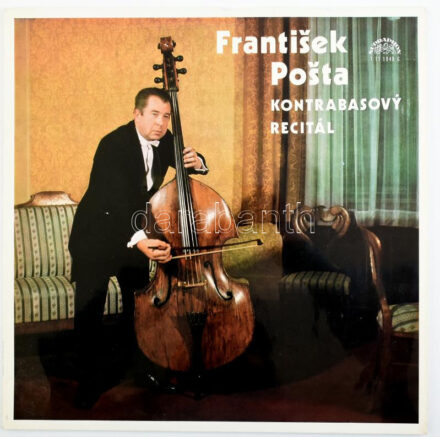 František Pošta - Kontrabasový Recitál. Vinyl, LP, Album. Supraphon. Csehszlovákia, 1978. jó állapotban