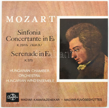 Mozart, Hungarian Chamber Orchestra, Hungarian Wind Ensemble - Sinfonia Concertante In Esz-dur K.297b (Anh.9) / Serenade In Esz-dur, K.375. Vinyl, LP. Qualiton. Magyarország, 1966. jó állapotban