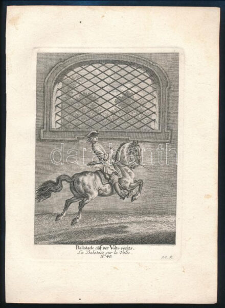 XVIII. század közepe Johann Elias Ridinger (1698-1767): Ballotade auf der Volte Rechts. La Balotade sur la Volte N. 40. Rézmetszet, papír, jelzett a dúcon, lovas metszet, kis foltokkal, 20x14 cm, papír: 28x20 cm