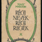 Nagy Márton: Régi nevek, régi regék. Nagyvárad, 1927, Szent László. Kiadói papírkötés, kopottas állapotban.