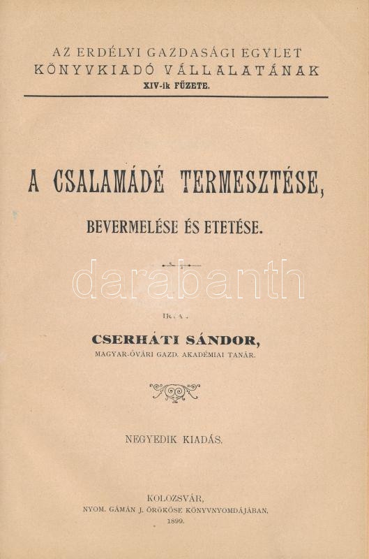 Cserháti Sándor: A csalamádé termesztése, bevermelése és etetése. Kolozsvár, 1899, Gámán J. örököse. Újrakötött félvászon kötés, jó állapotban.