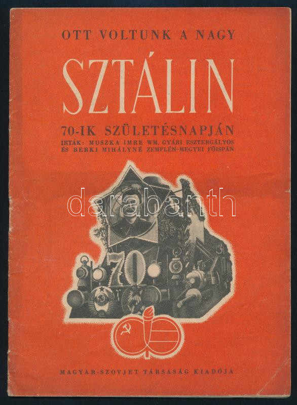 1948 Ott voltunk a nagy Sztálin 70-ik születésnapján.
