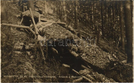 Állások a Makowkán. Hofmann cs. és kir. altábornagy hadtestje. Hadifénykép Kiállítás / WWI Austro-Hungarian K.u.K. military, positions, cover