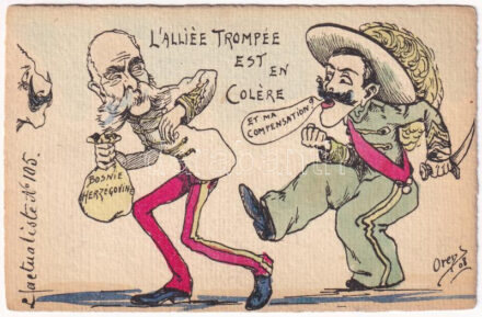 L'Alliée Trompée est en Colere / Első világháborús francia gúnyrajz Ferenc Józsefről ahogy erszényben viszi Bosznia Hercegovinát II. Vilmos császárnak, III. Viktor Emánuel olasz király elől / WWI French military mocking propaganda