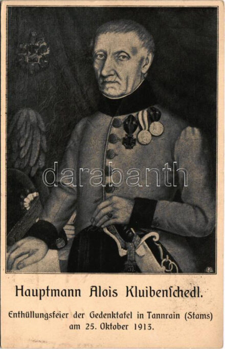 1916 Hauptmann Alois Kluibenschedl. Enthüllungsfeier der Gedenktafel in Tannrain (Stams) am 25. Oktober 1913 / Austro-Hungarian K.u.K. military art postcard + 'K.u.K. Garnisonsspital Nr. 10. Innsbbruck Abteilung VII./VIII. (Dreiheiligen)'