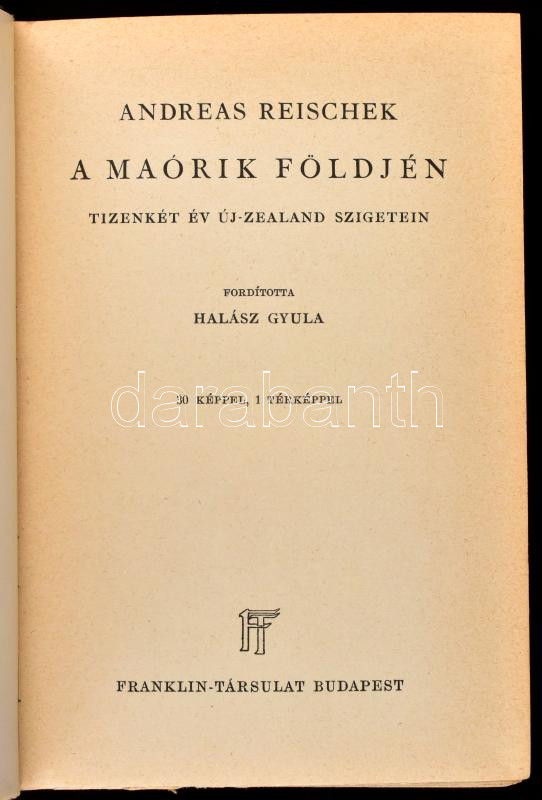 Andreas Reischek: A Maórik földjén. Tizenkét év Új-Zealand szigetein. Bp., 1930, Franklin. 30 képpel és 1 térképpel. Kiadói aranyozott egészvászon kötés, kissé kopott gerinccel, laza fűzéssel.