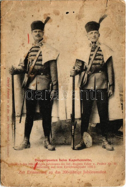 Doppelposten beim Kapellenzelte, anlässlich des 200-jährigen Jubileums des Inf.-Regmts. Edler v. Probst Nr. 51. (Adjustierung aus dem Errichtungsjahr 1702) Zur Erinnerung an das 200-jährige Jubileumsfest. Dunky Fivérek cs. és kir. udvari