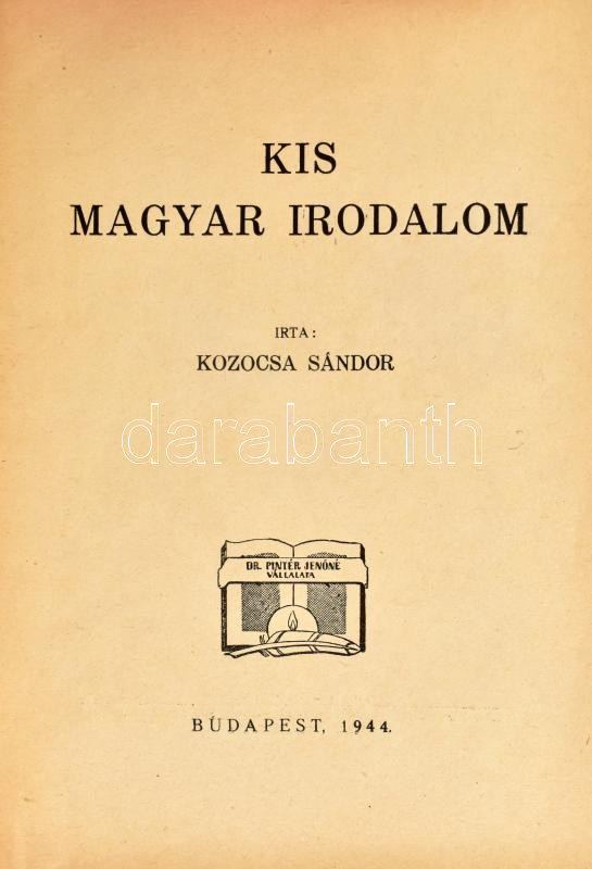 Kozocsa Sándor: Kis magyar irodalomtörténet. Bp., 1944., Pintér Jenőné. Kiadói papírkötés. - Image 2