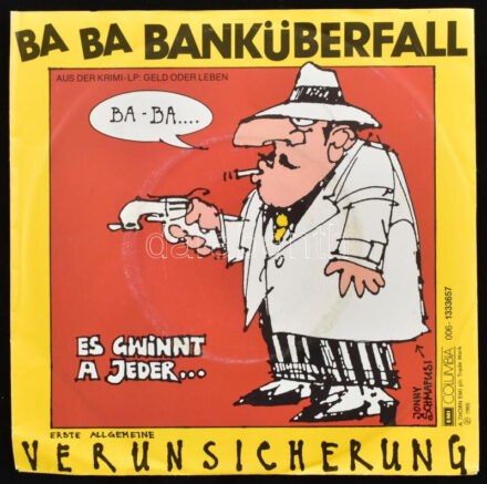 Erste Allgemeine Verunsicherung (EAV): Ba Ba Banküberfall, bakelit, 7', 45 RPM, Single, EMI-Columbia, Ausztria, borítón apró kopásnyomokkal és címkével
