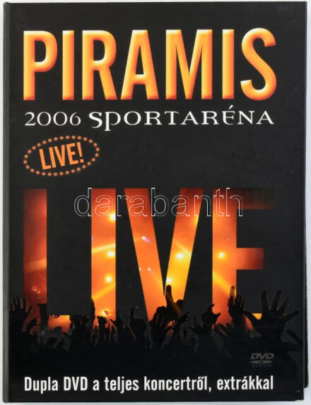 Piramis - 2006 Sportaréna - Live! 2xDVD, DVD-Video, EMI Music (Hungary) - 513556 9, Hungary, 2007