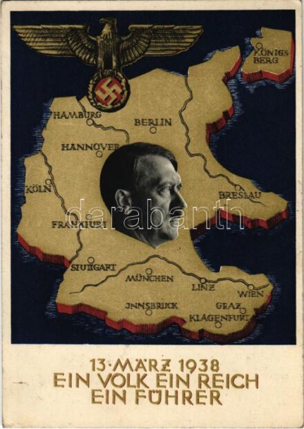 1938 März 13. Ein Volk, ein Reich, ein Führer! / Adolf Hitler, NSDAP German Nazi Party propaganda, map, swastika. 6 Ga. s: Professor Richard Klein + 'Tag des Großdeutschen-Reichs Wien 9. April 1938' So. Stpl.