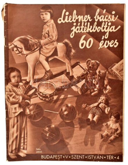 1931 Liebner bácsi játékboltja 60 éves (1871-1931). Liebner Zsigmond gyermekjátékáruháza a 'Babatündérhez', Budapest, V., Szent István tér 4. (Játékáru-katalógus). Pécsi József (1889-1956) fotóival. Benne Märklin vasutak és