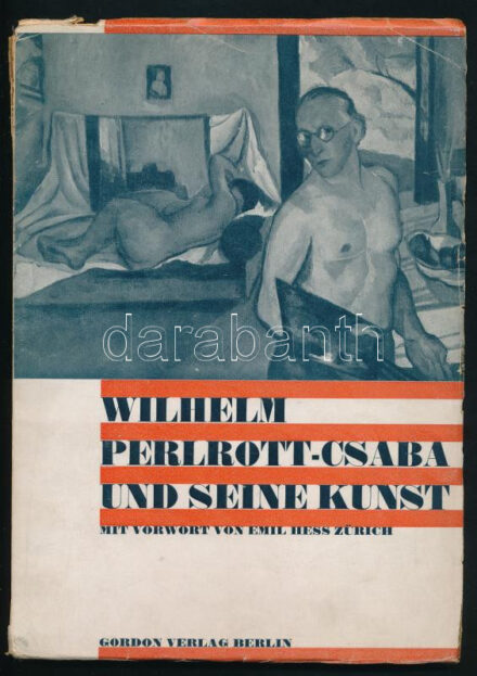 Wilhelm Perlrott-Csaba und seine Kunst. Mit Vorwort von Emil Hess. Berlin, [1928?], Gordon Verlag (Biró Miklós-ny.), 1 t. + 15+(1) p. + 32 t. Kiadói papírkötés, kissé sérült borítóval és gerinccel. Perlrott-Csaba Vilmos (1880-1955)