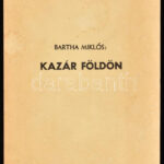 Bartha Miklós: Kazár földön. USA 1970: Turán bar áti kör emigráns kiadás. 150p. Kiadói papírkötésben