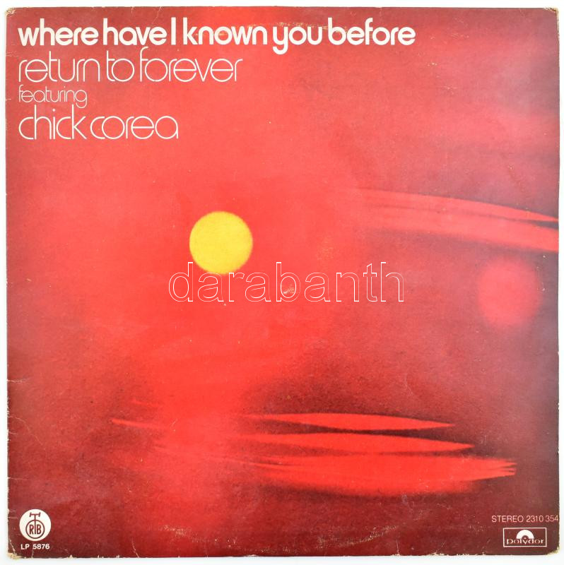 Where Have I Known You Before - Return to Forever featuring Chick Corea, LP, RTB Records Beograd, 1974.