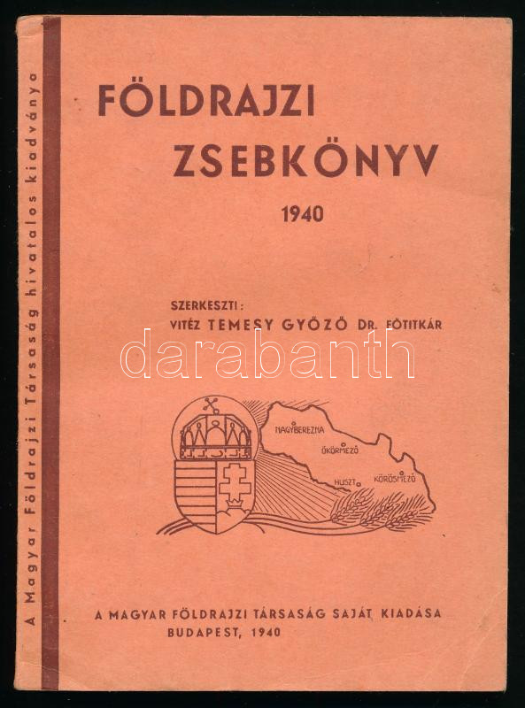 Földrajzi zsebkönyv 1940. Szerk.: Temesy Győző. Bp., 1940, Magyar Földrajzi Társaság. Kiadói papírkötés