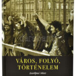Város, folyó, történelem. Szerk. és a bevezetőt írta: Módos Péter. (Bp.), 2015, Európai Utas. Képekkel gazdagon illusztrált. Kiadói kartonált papírkötés.