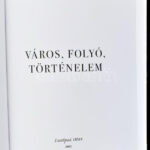 Város, folyó, történelem. Szerk. és a bevezetőt írta: Módos Péter. (Bp.), 2015, Európai Utas. Képekkel gazdagon illusztrált. Kiadói kartonált papírkötés. - Image 2