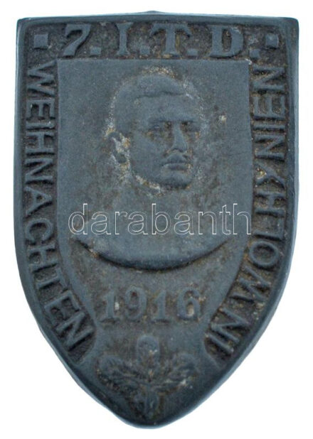 Osztrák-Magyar Monarchia 1916. '7. I.T.D. (7. számú gyalogos hadosztály) - Karácsony Volhíniában (Volinyi terület, ma Ukrajna)' hadifém jelvény hátoldalon 'BR. SCHNEIDER WIEN' gyártói jelzéssel T:VF sérült tű tartó /