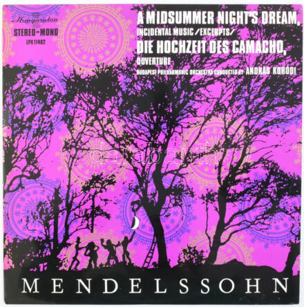 Mendelssohn, Budapest Philharmonic Orchestra Conducted By András Kórodi - A Midsummer Night's Dream Incidental Music, (Excerpts) Die Hochzeit Des Camacho, Overture. Vinyl lemez, LP, Stereo, Mono, Hungaroton - LPX 11482,Magyarország, 1971