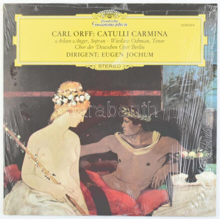 Carl Orff, Arleen Auger, Wiesław Ochman, Chor Der Deutschen Oper Berlin, Eugen Jochum - Catulli Carmina. Vinyl lemez, LP, Stereo, Deutsche Grammophon - 2530 074, Németország, 1971