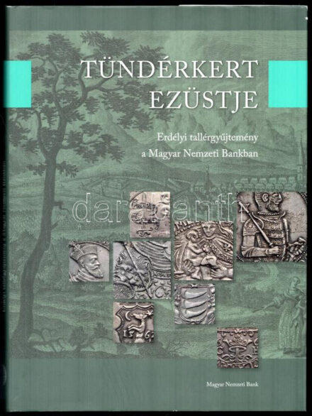 Tóth Csaba: Tündérkert ezüstje - Erdélyi tallérgyűjtemény a Magyar Nemzeti Bankban. Budapest, Magyar Nemzeti Bank, 2017.