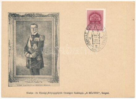 Vitéz Nagybányai Horthy Miklós Magyarország kormányzója. Kiadja az Ifjúsági Béleggyűjtők Országos Szaklapja 'A Bélyeg' / Regent Horthy + 'Aranyat termelő Nagybánya 1942. aug. 20.' So. Stpl. (non PC)