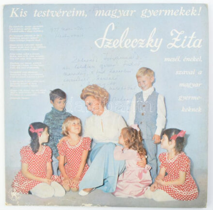 1977 Szeleczky Zita (1915-1999) színésznő emigráns bakelitlemeze 'Kis testvéreim, magyar gyerekek', Zolcsák István (1921-2008) gépészmérnök, gyártulajdonos, Erdélyi Világszövetség alapító tagja részére dedikált