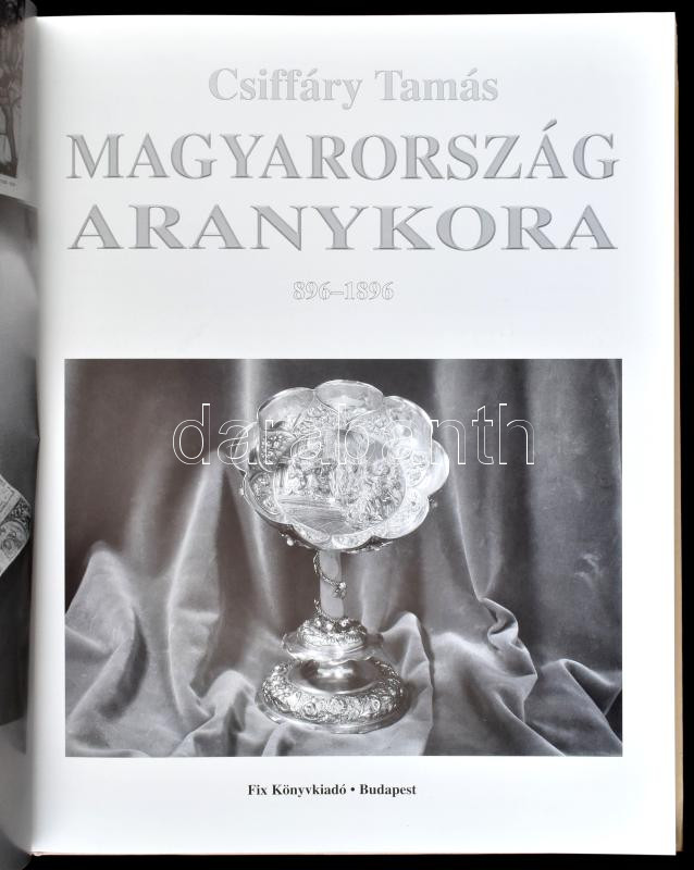 Csiffáry Tamás: Magyarország aranykora 896-1896. Bp., 2003., Fix. Kiadói kartonált papírkötés. - Image 2