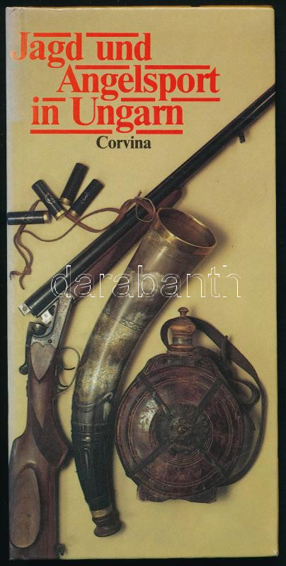 Jagd und Angelsport in Ungarn. Bp., 1988. Corvina.