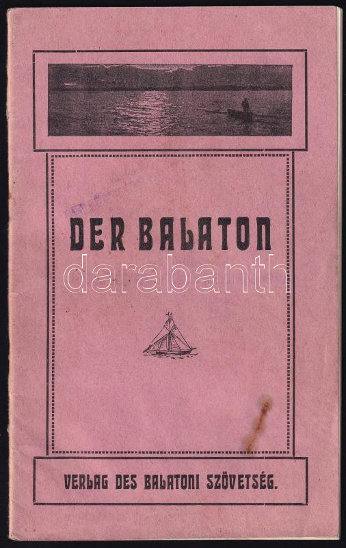 Der Balaton. Keszthely, Verlag des Balatoni Szövetség. Kiadói papírkötés, kissé kopottas állapotban.