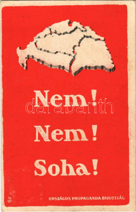 1920 Nem! Nem! Soha! Országos Propaganda Bizottság kiadása / 'No! No! Never!' Hungarian irredenta propaganda, Treaty of Trianon (EK)