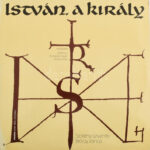 Szörényi Levente - Bródy János - István, A Király (Rockopera). 2 x Vinyl, LP, Hungaroton - SLPM 13973-74, Magyarország, 1983 minimális kopás a tokon