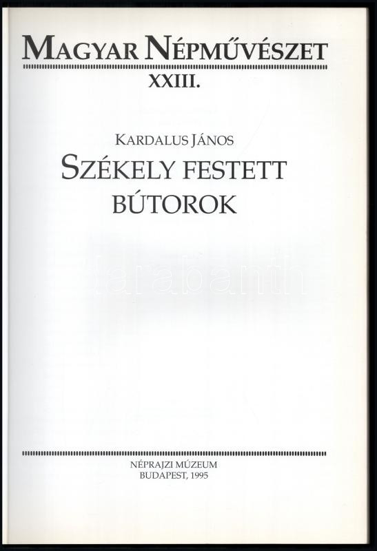 Kardálus János: Székely, festett bútorok. Bp., 1995. Néprajzi múzeum. Kiadói papírkötésben - Image 2