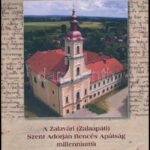 A zalavári (zalaapáti) Szent Adorján bencés apátság milleniuma. 1019-2019 Szerk Somogyi Ádám. Kiadói papírkötésben
