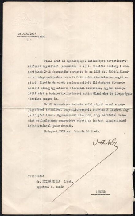 1927 dr. Nyírő Gyula (18951966) orvos, elme-ideggyógyász, egyetemi tanár, az orvostudományok kandidátusa. kinevezés elmegyógyintézeti főorvossá Vass József munkaügyi miniszter aláírással