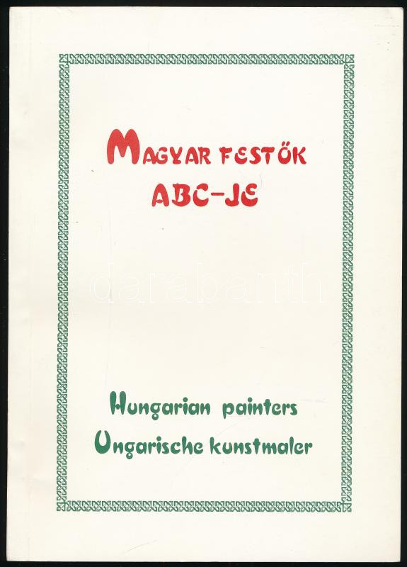 Magyar festők ABC-je. Szerk.: Endrődi Ferenc. H.n., 1996, GoodWare Bt. Kiadói papírkötés.