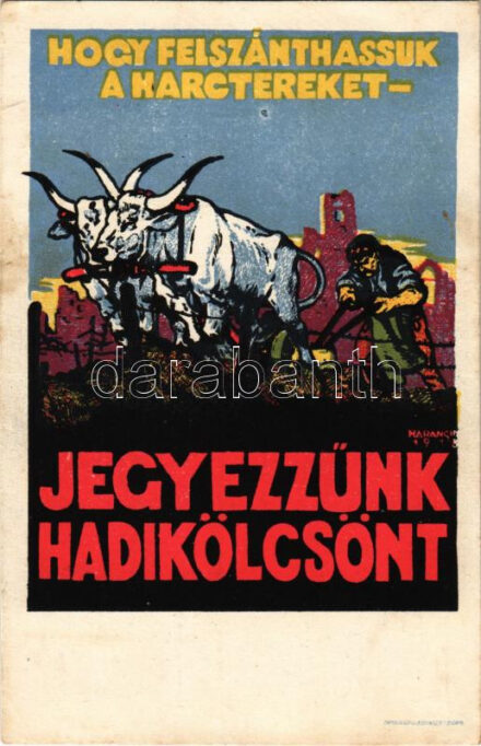 1918 Hogy felszánthassuk a harctereket, jegyezzünk hadikölcsönt! / WWI Austro-Hungarian K.u.K. military war loan propaganda art postcard s: Haranghy (EK) + 'K.u.k. bosn.-herz. Infanterieregiment 3.'