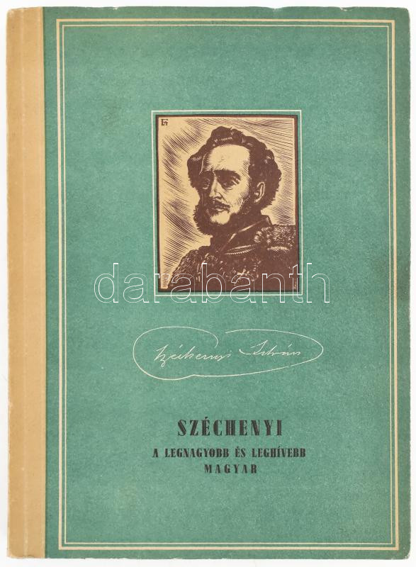 Czakó Elemér: Széchenyi. A legnagyobb és leghívebb magyar. Bp., 1941, Budapest Székesfőváros, 253 p. Kiadói papírkötés, jó állapotban
